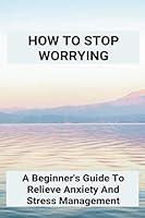 Algopix Similar Product 13 - How To Stop Worrying A Beginners