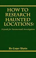 Algopix Similar Product 15 - How to Research Haunted Locations A