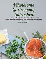 Algopix Similar Product 13 - Wholesome Gastronomy Unleashed Dive