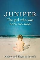 Algopix Similar Product 9 - Juniper: The Girl Who Was Born Too Soon