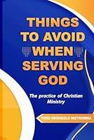 Algopix Similar Product 16 - THINGS TO AVOID WHEN SERVING GOD