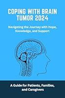 Algopix Similar Product 7 - Coping with Brain Tumor 2024 A Guide