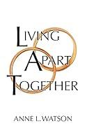 Algopix Similar Product 17 - Living Apart Together A Unique Path to