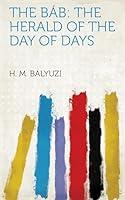 Algopix Similar Product 11 - The Báb: The Herald of the Day of Days