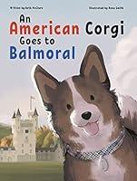 Algopix Similar Product 8 - An American Corgi Goes To Balmoral