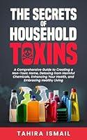 Algopix Similar Product 18 - The Secrets of Household Toxins A