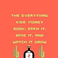 Algopix Similar Product 16 - The Everything Kids Money Book Earn
