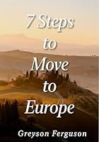 Algopix Similar Product 12 - 7 Steps to Move to Europe