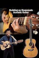 Algopix Similar Product 3 - Building an Homemade Acoustic Guitar