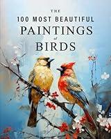 Algopix Similar Product 17 - The 100 Most Beautiful Paintings of