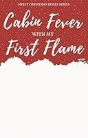 Algopix Similar Product 12 - Cabin Fever With My First Flame A