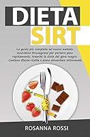 Algopix Similar Product 10 - DIETA SIRT La guida pi completa sul