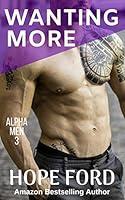 Algopix Similar Product 17 - Wanting More (Alpha Men Book 3)