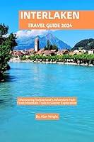 Algopix Similar Product 6 - Interlaken Travel Guide 2024