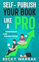 Algopix Similar Product 10 - SelfPublish Your Book Like A Pro The