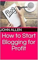 Algopix Similar Product 2 - How to Start Blogging for Profit