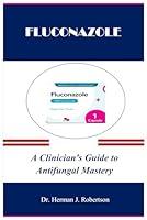 Algopix Similar Product 4 - FLUCONAZOLE A Clinicians Guide to