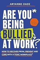 Algopix Similar Product 10 - Are You Being Bullied at Work How to