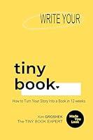 Algopix Similar Product 18 - Write your tiny book How to Turn Your