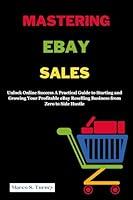 Algopix Similar Product 13 - MASTERING EBAY SALES  Unlock Online