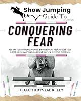 Algopix Similar Product 9 - Show Jumping Guide to Conquering Fear