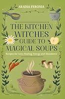 Algopix Similar Product 19 - The Kitchen Witch Guide to Magical