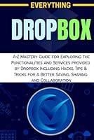 Algopix Similar Product 17 - EVERYTHING DROPBOX AZ Mastery Guide