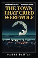 Algopix Similar Product 11 - The Town That Cried Werewolf