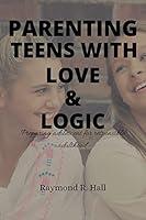 Algopix Similar Product 4 - PARENTING TEENS WITH LOVE AND LOGIC