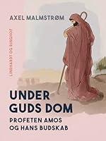 Algopix Similar Product 4 - Under Guds dom Profeten Amos og hans