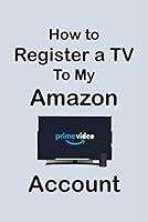 Algopix Similar Product 12 - How To Register a TV to My Amazon