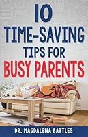 Algopix Similar Product 8 - 10 Time-Saving Tips for Busy Parents