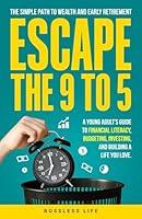 Algopix Similar Product 14 - Escape the 9 to 5 The Simple Path to