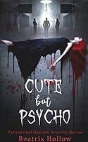 Algopix Similar Product 8 - Cute But Psycho Paranormal Asylum