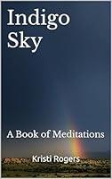 Algopix Similar Product 2 - Indigo Sky: A Book of Meditations