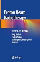 Algopix Similar Product 10 - Proton Beam Radiotherapy Physics and