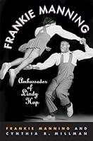 Algopix Similar Product 9 - Frankie Manning: Ambassador of Lindy Hop