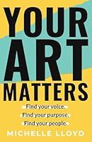 Algopix Similar Product 14 - Your Art Matters Find Your Voice Find