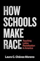 Algopix Similar Product 8 - How Schools Make Race Teaching Latinx