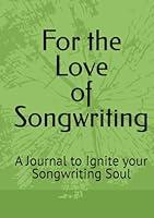 Algopix Similar Product 20 - For the Love of Songwriting A Journal
