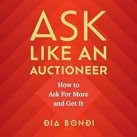 Algopix Similar Product 19 - Ask Like an Auctioneer How to Ask for