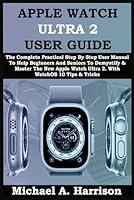 Algopix Similar Product 20 - APPLE WATCH ULTRA 2 USER GUIDE The