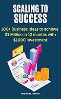 Algopix Similar Product 8 - Scaling to Success 100 Business Ideas