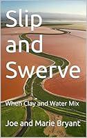 Algopix Similar Product 7 - Slip and Swerve When Clay and Water