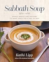 Algopix Similar Product 9 - Sabbath Soup Weekly Menus and Rhythms