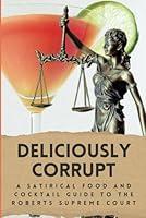 Algopix Similar Product 6 - Deliciously Corrupt A Satirical Food