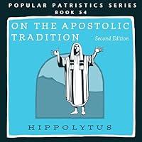 Algopix Similar Product 3 - On the Apostolic Tradition Hippolytus