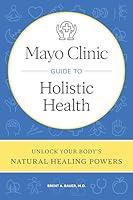 Algopix Similar Product 15 - Mayo Clinic Guide to Holistic Health