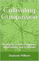 Algopix Similar Product 5 - Cultivating Compassion 20 Ways to