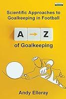 Algopix Similar Product 19 - AZ of Goalkeeping Scientific